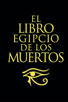 LIBRO EGIPCIOS DE LOS MUERTOS, EL