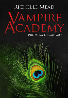 VAMPIRE ACADEMY - PROMESA DE SANGRE