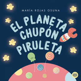 PLANETA CHUPON PIRULETA,EL