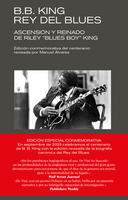 B. B. KING. REY DEL BLUES (ED. REVISADA CONMEMORAT