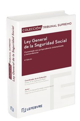 LEY GENERAL DE LA SEGURIDAD SOCIAL COMENTADA 6ª EDIC.