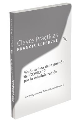 CLAVES PRÁCTICAS VISIÓN CRÍTICA DE LA GESTIÓN DEL COVID-19 POR LA ADMINISTRACIÓN