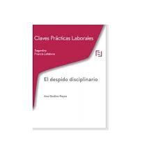 CLAVES PRÁCTICAS LABORALES. DESPIDO DISCIPLINARIO