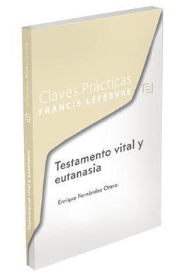 CLAVES PRÁCTICAS TESTAMENTO VITAL Y EUTANASIA