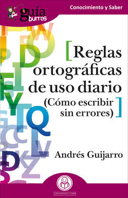 GUÍABURROS REGLAS ORTOGRÁFICAS DE USO DIARIO