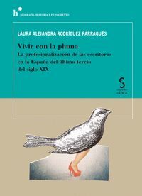 VIVIR CON LA PLUMA. LA PROFESIONALIZACIÓN DE LAS ESCRITORAS EN LA ESPAÑA DEL ÚLTIMO TERCIO DEL SIGLO
