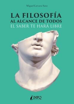 LA FILOSOFIA AL ALCANCE DE TODOS EL SABER TE HARA