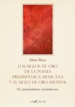 LOS SIGLOS DE ORO DE LA POESIA PREHISPANICA MEXICA