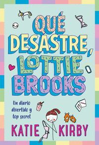 QUE DESASTRE LOTTIE BROOKS