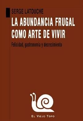 LA ABUNDANCIA FRUGAL COMO ARTE DE VIVIR