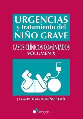 URGENCIAS Y TRATAMIENTO DEL NIÑO GRAVE. CASOS CLÍNICOS COMENTADOS