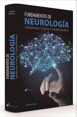FUNDAMENTOS DE NEUROLOGÍA: SEMIOLOGÍA CLÍNICA Y FISIOPATOLOGÍA