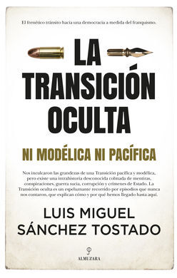 LA TRANSICIÓN OCULTA. NI MODÉLICA NI PACÍFICA