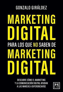 MARKETING DIGITAL PARA LOS QUE NO SABEN DE MARKETING DIGITAL