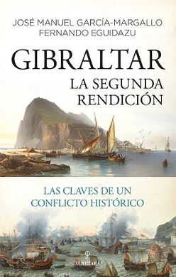 GIBRALTAR. LA SEGUNDA RENDICIÓN