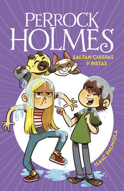 PERROCK HOLMES. 17: SALTAN CHISPAS Y PISTAS