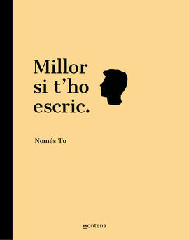 MILLOR SI T´HO ESCRIC