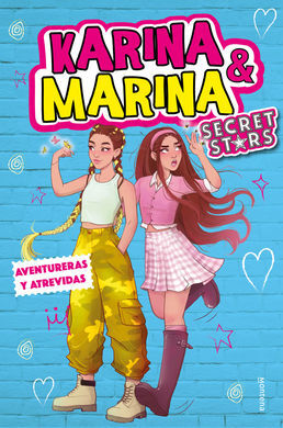 KARINA & MARINA. SECRET STARS 3. AVENTURERAS Y ATREVIDAS