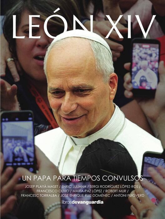 LEON XIV UN PAPA PARA TIEMPOS CONVULSOS