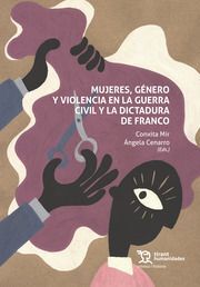 MUJERES GENERO Y VIOLENCIA EN LA GUERRA CIVIL Y LA DICTADURA DE FRANCO