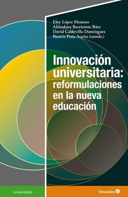 INNOVACIÓN UNIVERSITARIA: REFORMULACIONES EN LA NUEVA EDUCACIÓN  **PDF***