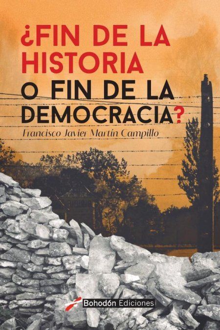 ¿FIN DE LA HISTORIA O FIN DE LA DEMOCRACIA?