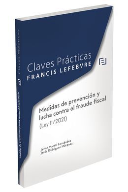 CLAVES PRÁCTICAS  MEDIDAS DE PREVENCIÓN Y LUCHA CONTRA EL FRAUDE FISCAL (LEY 11/