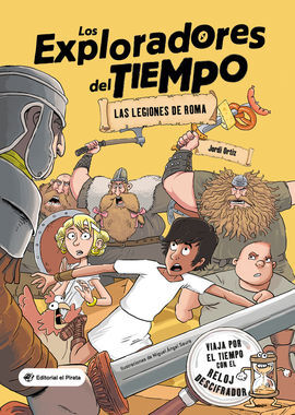 LOS EXPLORADORES DEL TIEMPO 1. LAS LEGIONES DE ROMA