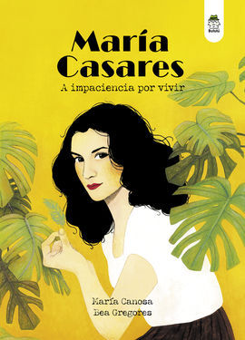 MARIA CASARES : A IMPACIENCIA POR VIVIR