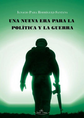 UNA NUEVA ERA PARA LA POLÍTICA Y LA GUERRA