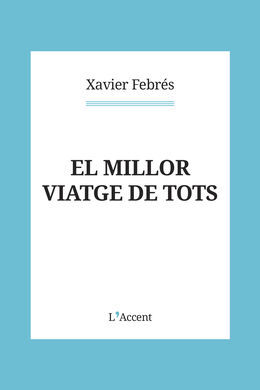 EL MILLOR VIATGE DE TOTS