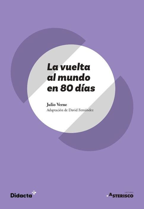 LA VUELTA AL MUNDO EN 80 DÍAS (ASTERISCO) (NUEVA EDICIÓN 2021)
