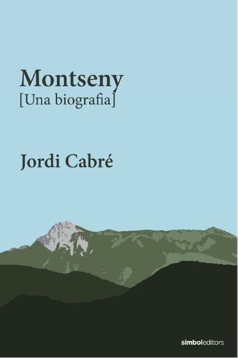 MONTSENY [UNA BIOGRAFIA]