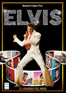 ELVIS, EL HOMBRE Y EL MITO