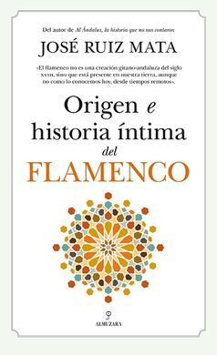 ORIGEN E HISTORIA ÍNTIMA DEL FLAMENCO