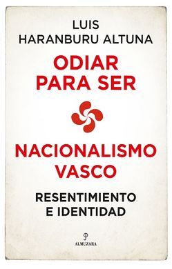 ODIAR PARA SER. NACIONALISMO VASCO