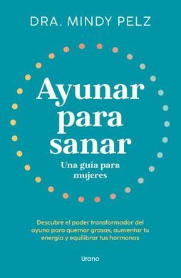 AYUNAR PARA SANAR.UNA GUÍA PARA MUJERES