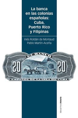LA BANCA EN LAS COLONIAS ESPAÑOLAS: CUBA, PUERTO R