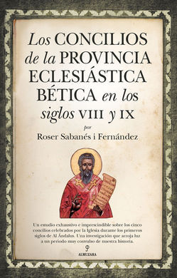 CONCILIOS DE LA PROVINCIA ECLESIÁSTICA BÉTICA EN  LOS SIGLOS VIII Y IX