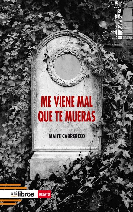 ME VIENE MAL QUE TE MUERAS