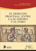 DERECHO PROCESAL: ENTRE LA ACADEMIA Y EL FORO