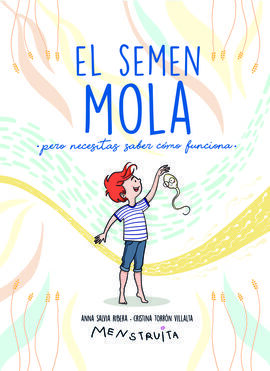 EL SEMEN MOLA (PERO NECESITAS SABER CÓMO FUNCIONA)