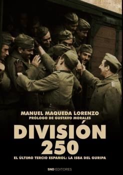 DIVISIÓN 250:EL ULTIMO TERCIO ESPAÑOL.LA ISBA DEL