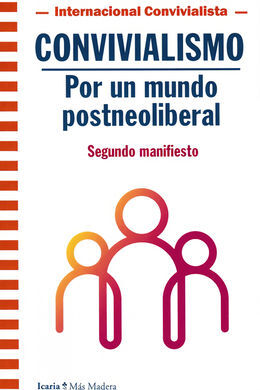 CONVIVIALISMO. POR UN MUNDO POSTNEOLIBERAL