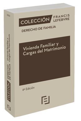 VIVIENDA FAMILIAR Y CARGAS DEL MATRIMONIO 5ª EDC.