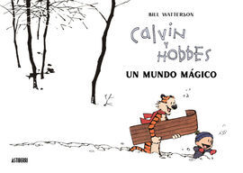 CALVIN Y HOBBES - UN MUNDO MAGICO