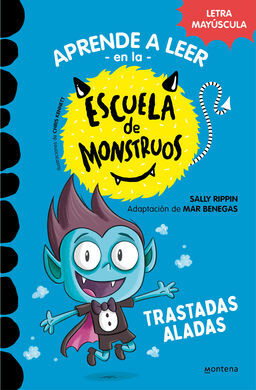 APRENDER A LEER EN LA ESCUELA DE MONSTRUOS 6: TRASTADAS ALADAS