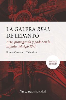 GALERA REAL DE LEPANTO, LA: ARTE, PROPAGANDA Y POD