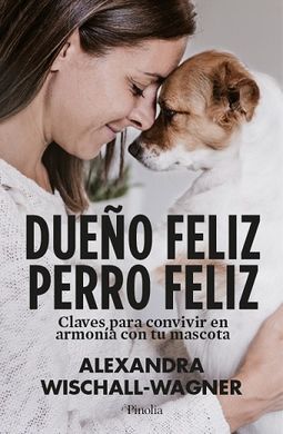 DUEÑO FELIZ, PERRO FELIZ