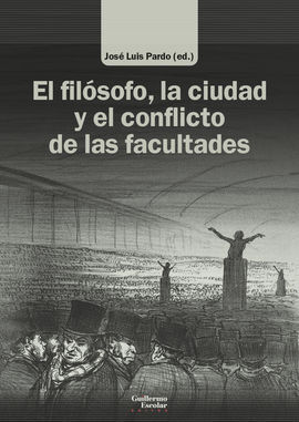 EL FILÓSOFO, LA CIUDAD Y EL CONFLICTO DE LAS FACUL